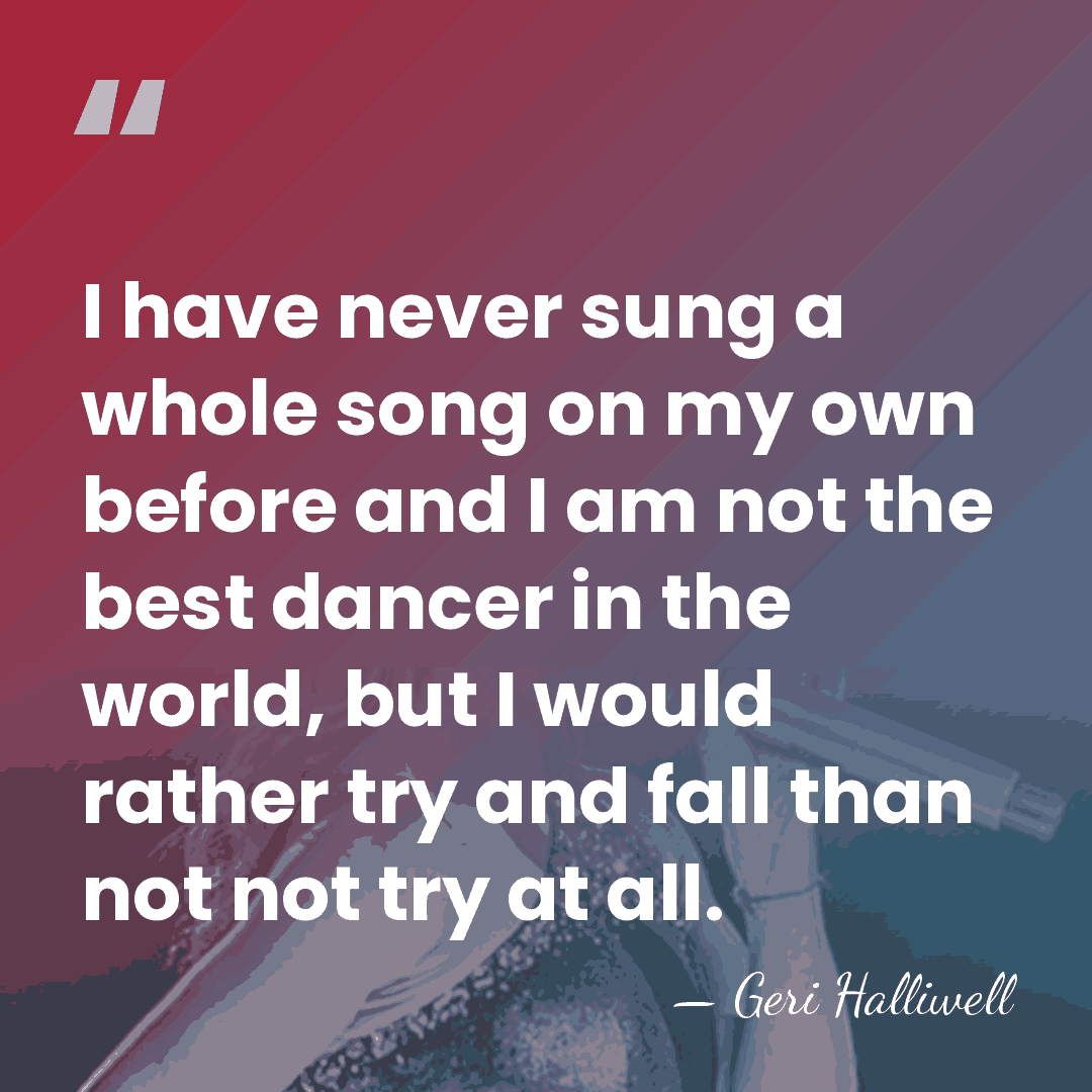 I have never sung a whole song on my own before and&hellip; - Geri Halliwell