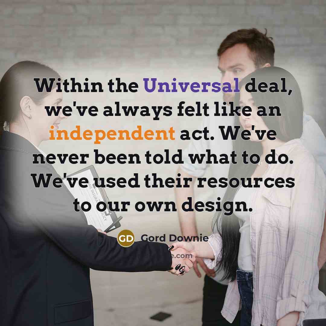 “Within the Universal deal, we've always felt like an independent…” quote by Gord Downie