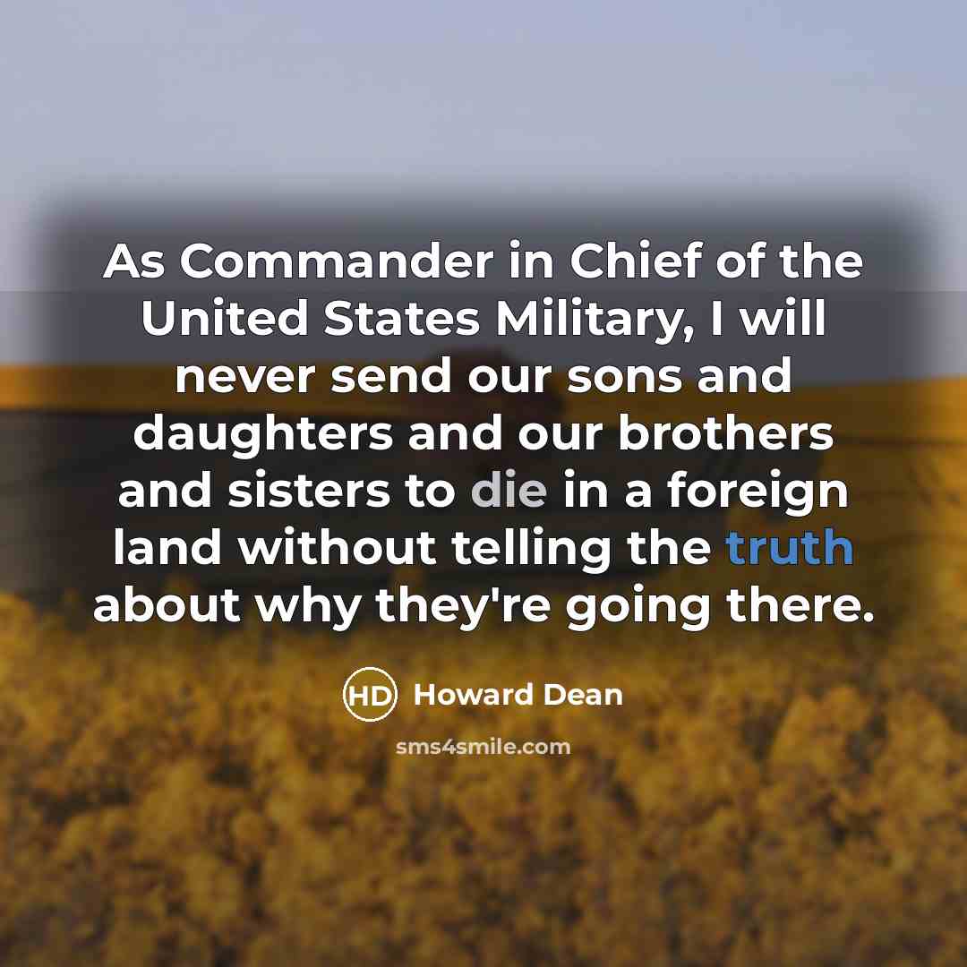 “As Commander in Chief of the United States Military, I…” quote by Howard Dean