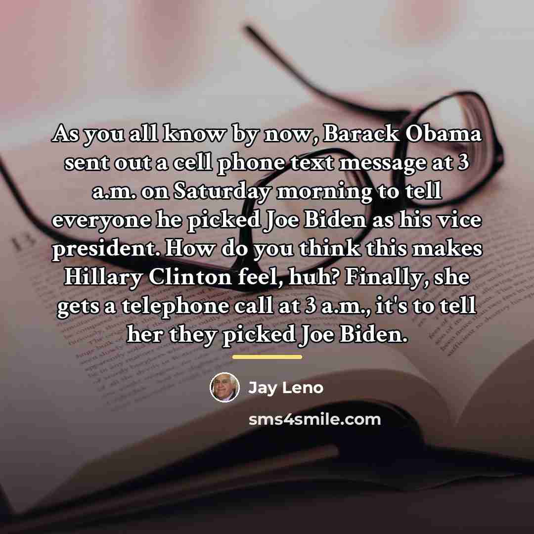 “As you all know by now, Barack Obama sent out…” quote by Jay Leno