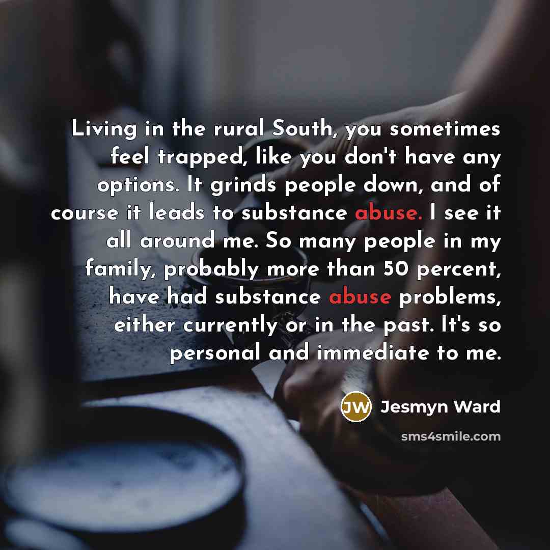 “Living in the rural South, you sometimes feel trapped, like…” quote by Jesmyn Ward