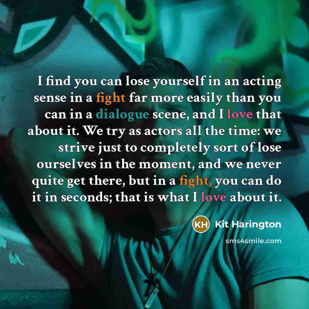 “I find you can lose yourself in an acting sense…” quote by Kit Harington