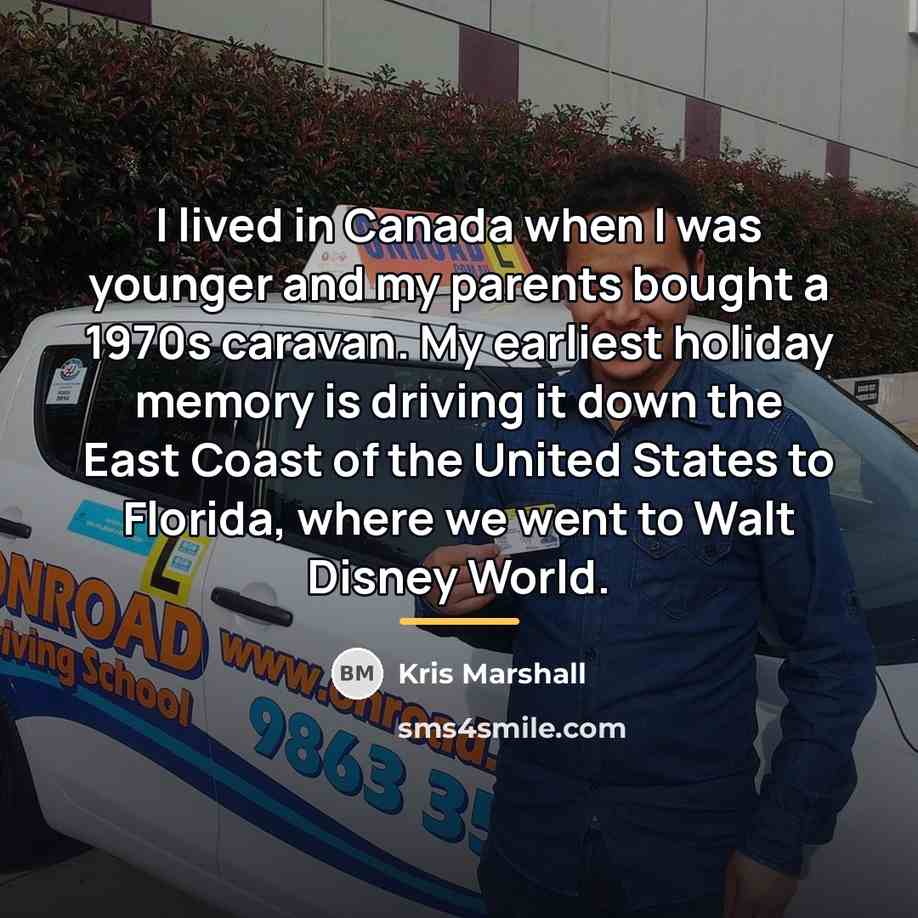 “I lived in Canada when I was younger and my…” quote by Kris Marshall