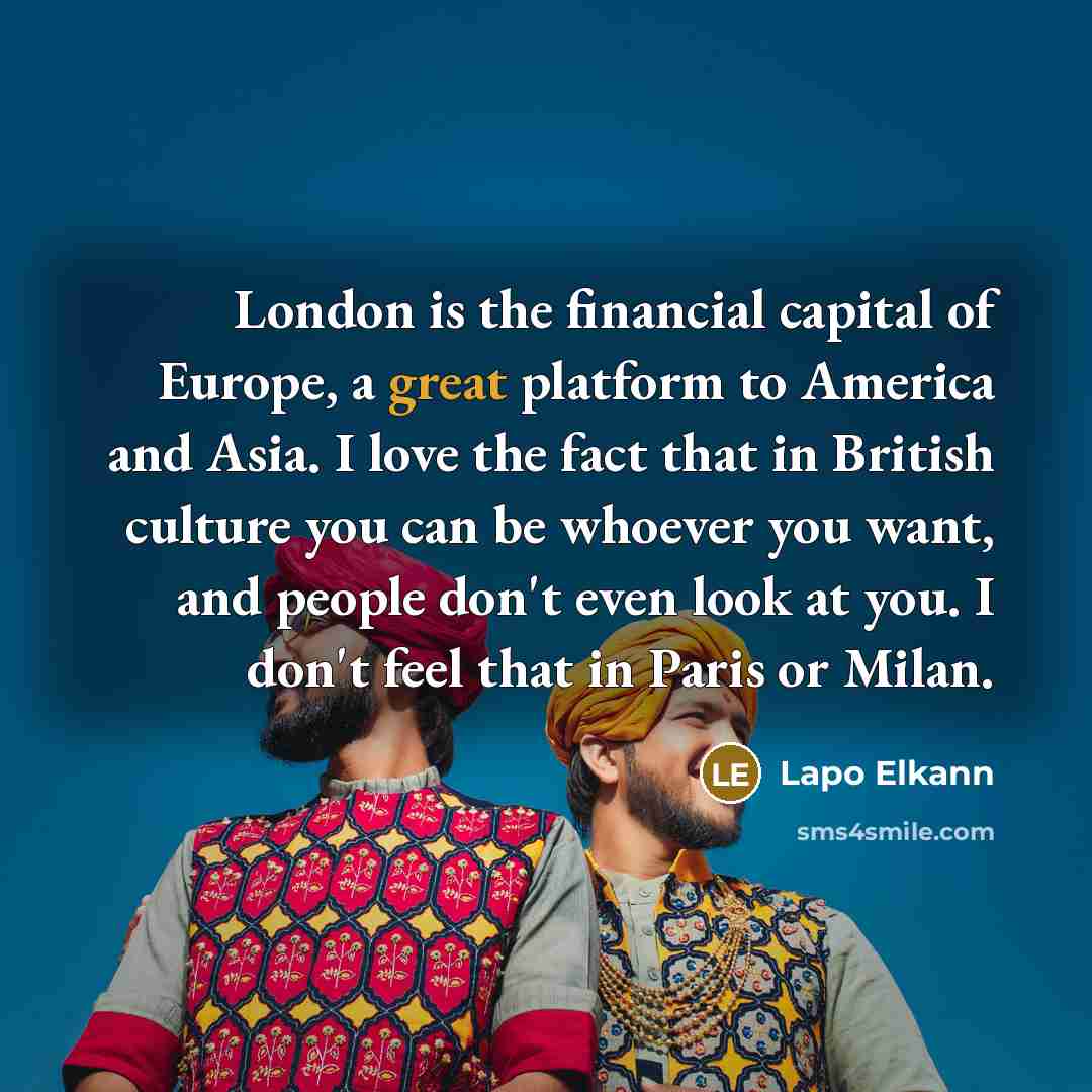“London is the financial capital of Europe, a great platform…” quote by Lapo Elkann