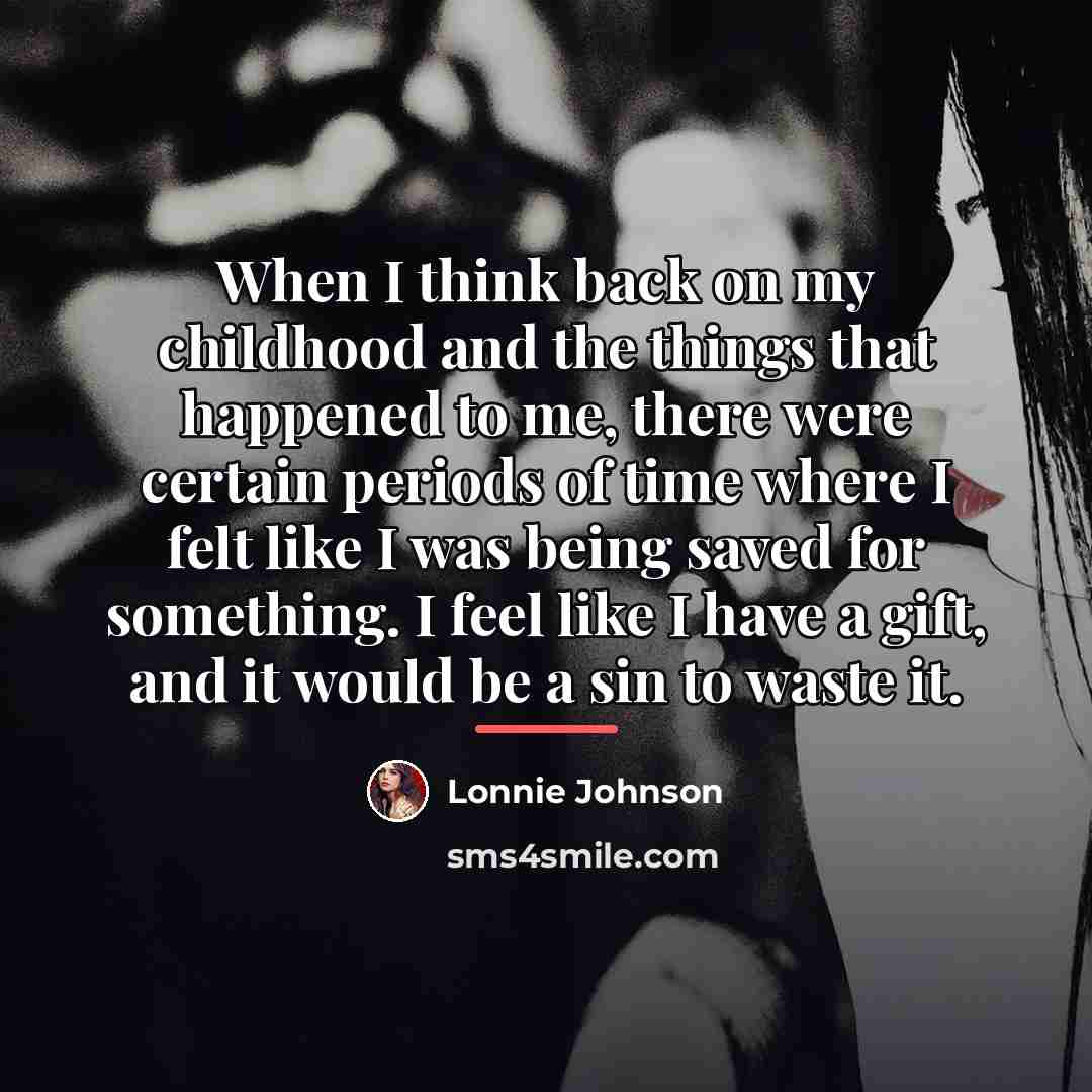 “When I think back on my childhood and the things…” quote by Lonnie Johnson