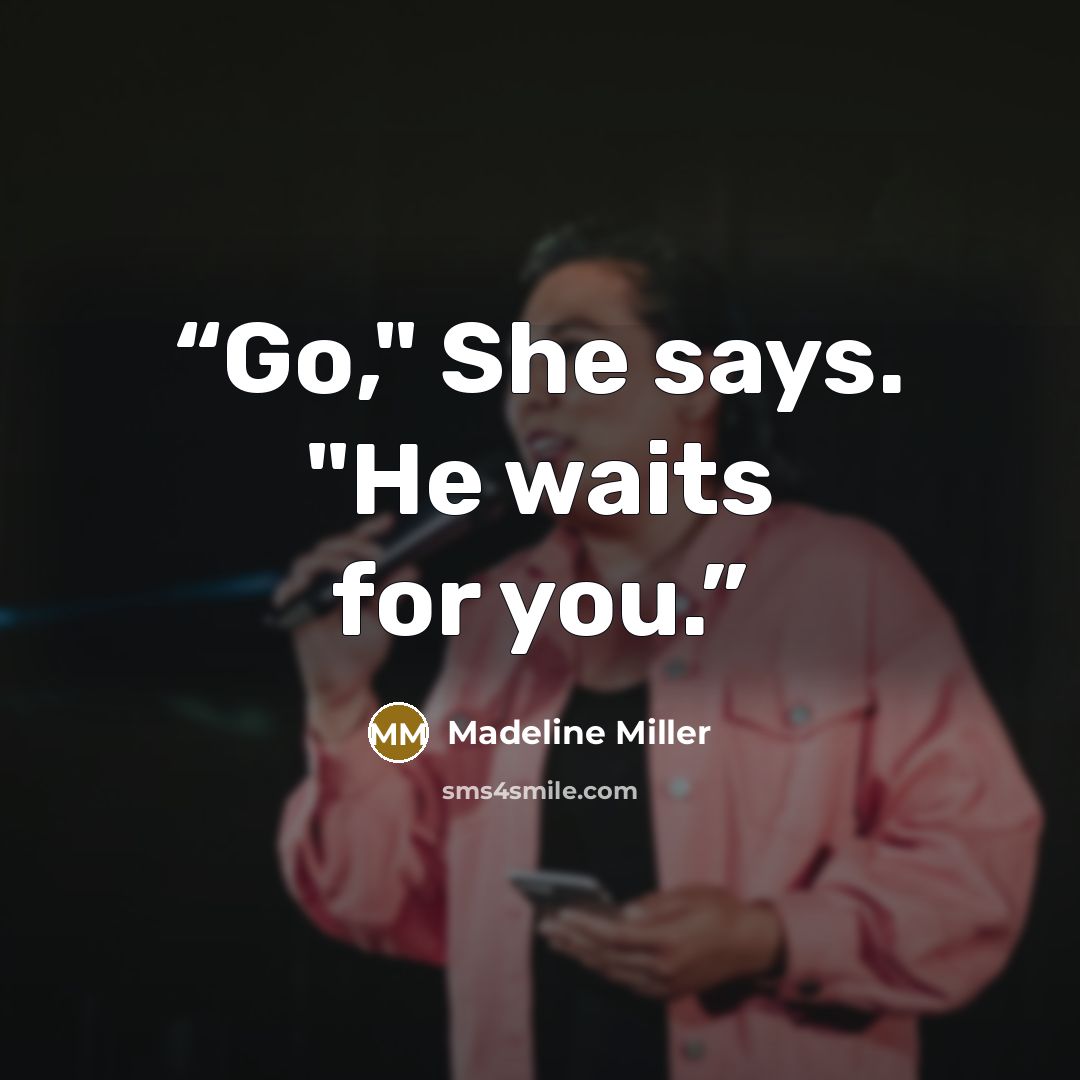 “Go," She says. "He waits for you.” quote by Madeline Miller