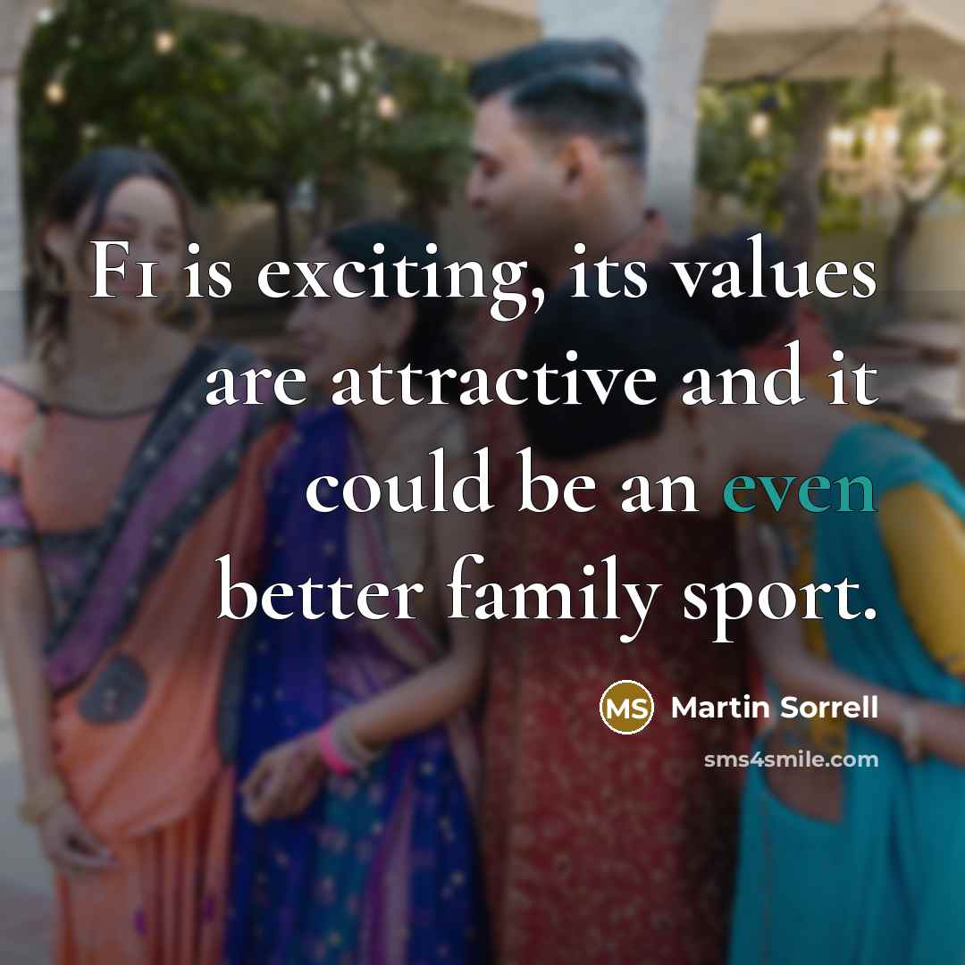 “F1 is exciting, its values are attractive and it could…” quote by Martin Sorrell