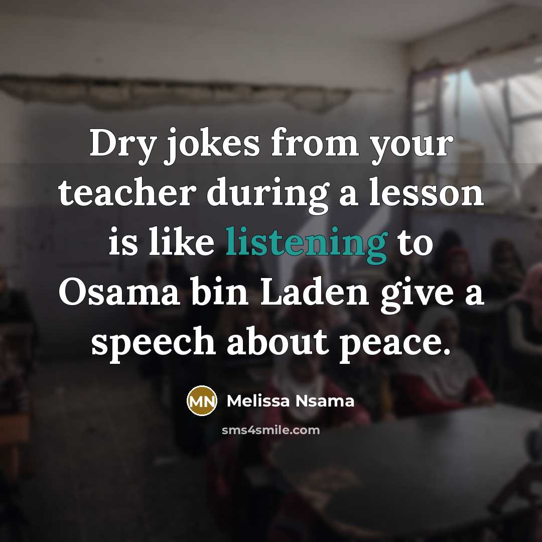 “Dry jokes from your teacher during a lesson is like…” quote by Melissa Nsama