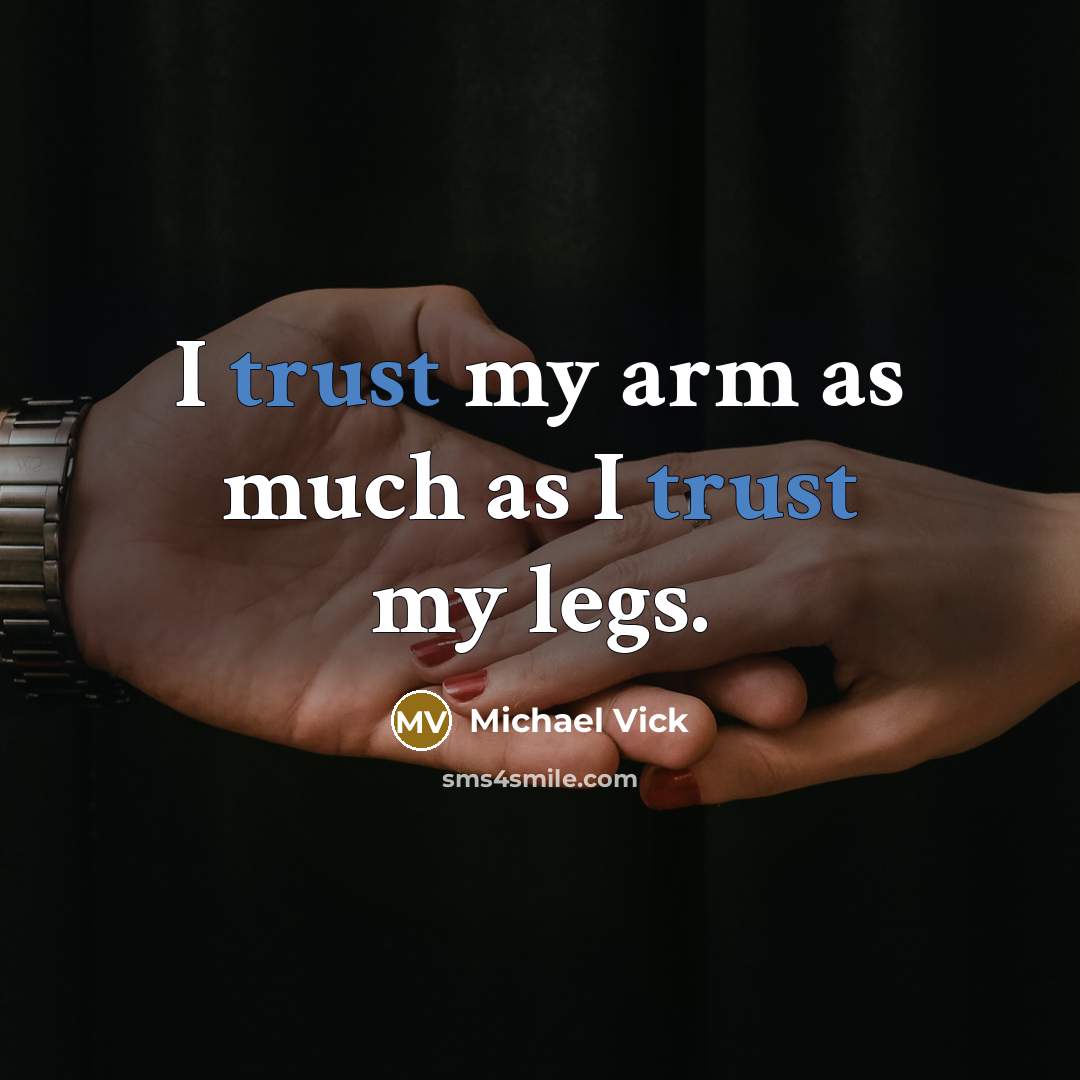 “I trust my arm as much as I trust my…” quote by Michael Vick