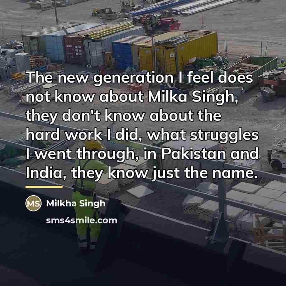 “The new generation I feel does not know about Milka…” quote by Milkha Singh