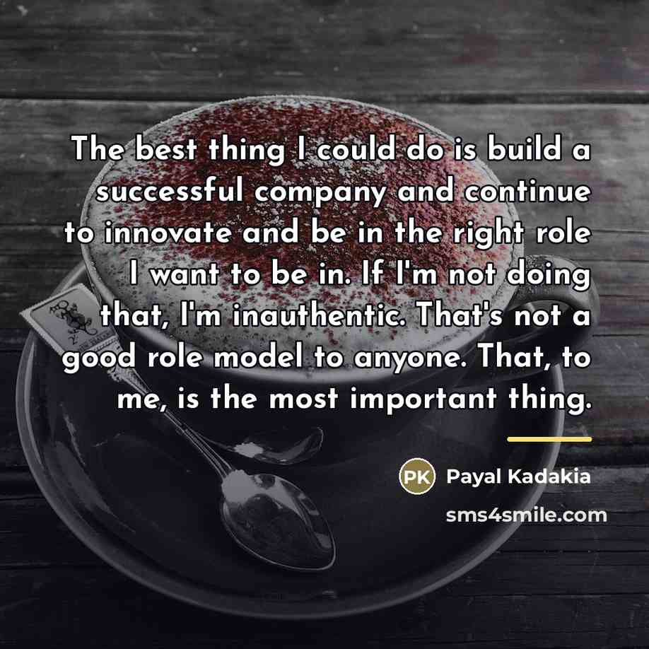 “The best thing I could do is build a successful…” quote by Payal Kadakia