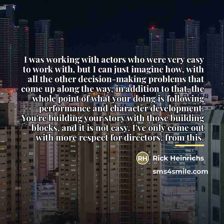 “I was working with actors who were very easy to…” quote by Rick Heinrichs