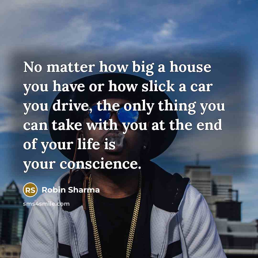 “No matter how big a house you have or how…” quote by Robin Sharma