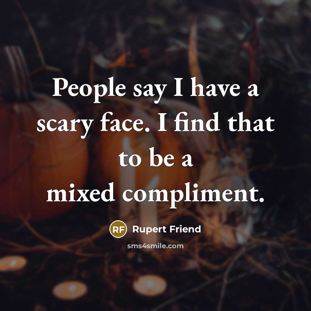 “People say I have a scary face. I find that…” quote by Rupert Friend