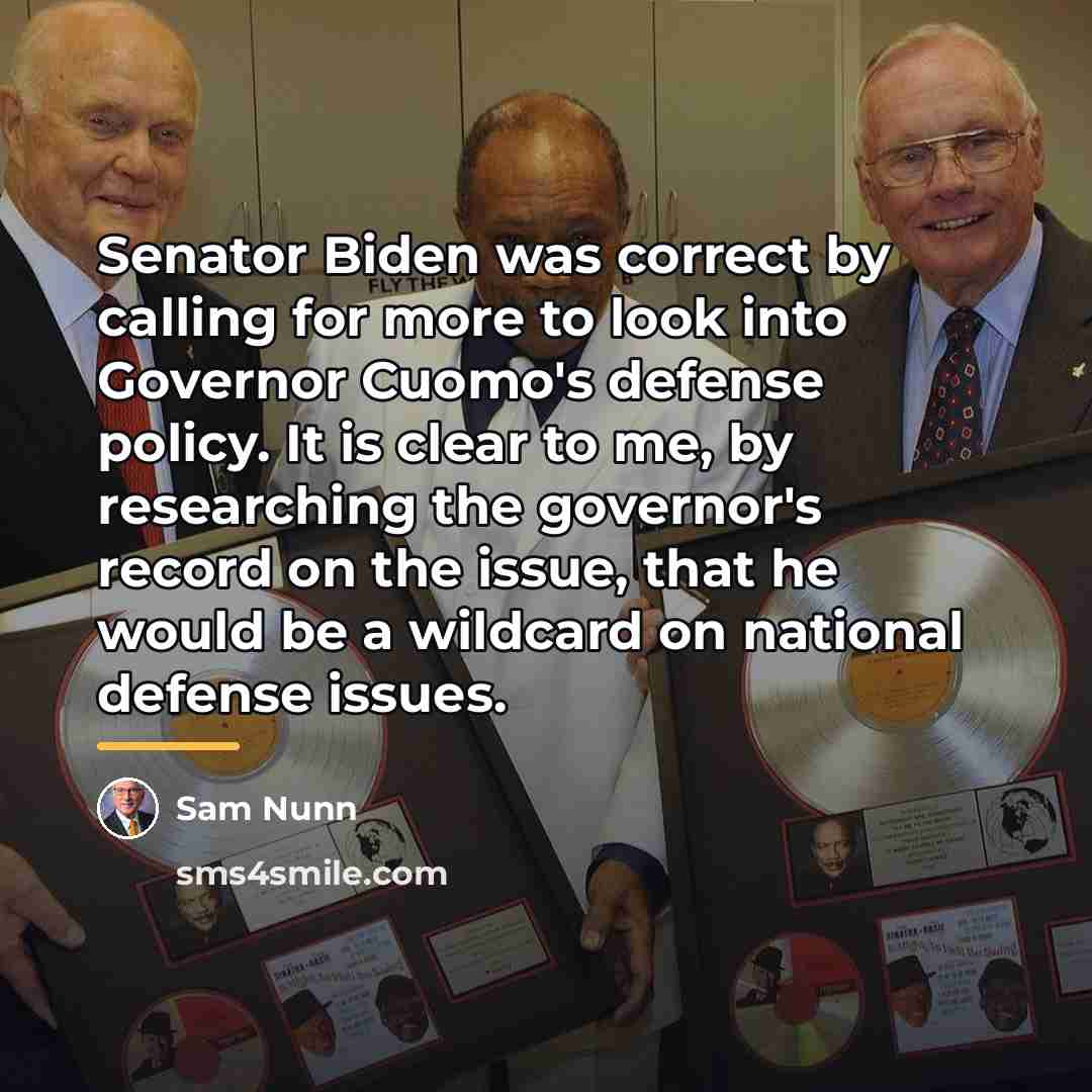 “Senator Biden was correct by calling for more to look…” quote by Sam Nunn