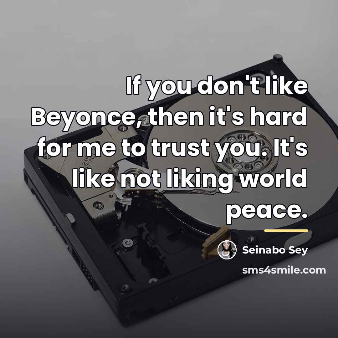 “If you don't like Beyonce, then it's hard for me…” quote by Seinabo Sey