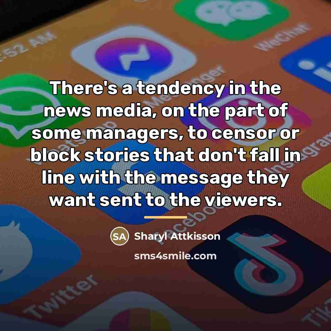 “There's a tendency in the news media, on the part…” quote by Sharyl Attkisson