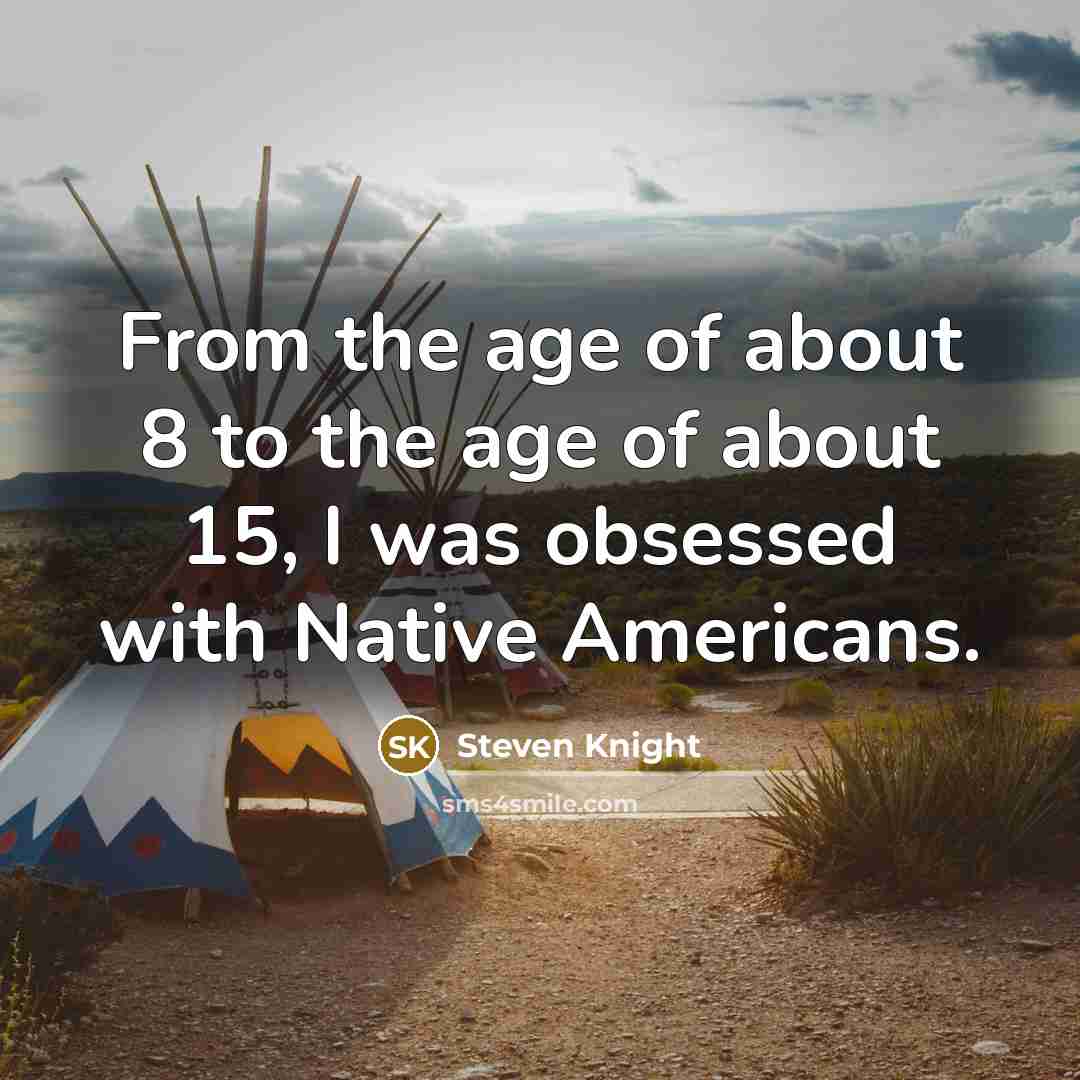 “From the age of about 8 to the age of…” quote by Steven Knight