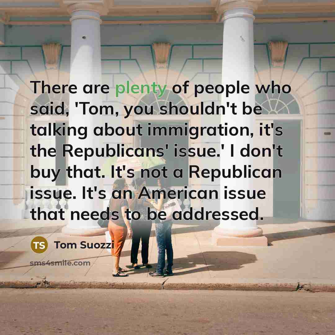“There are plenty of people who said, 'Tom, you shouldn't…” quote by Tom Suozzi
