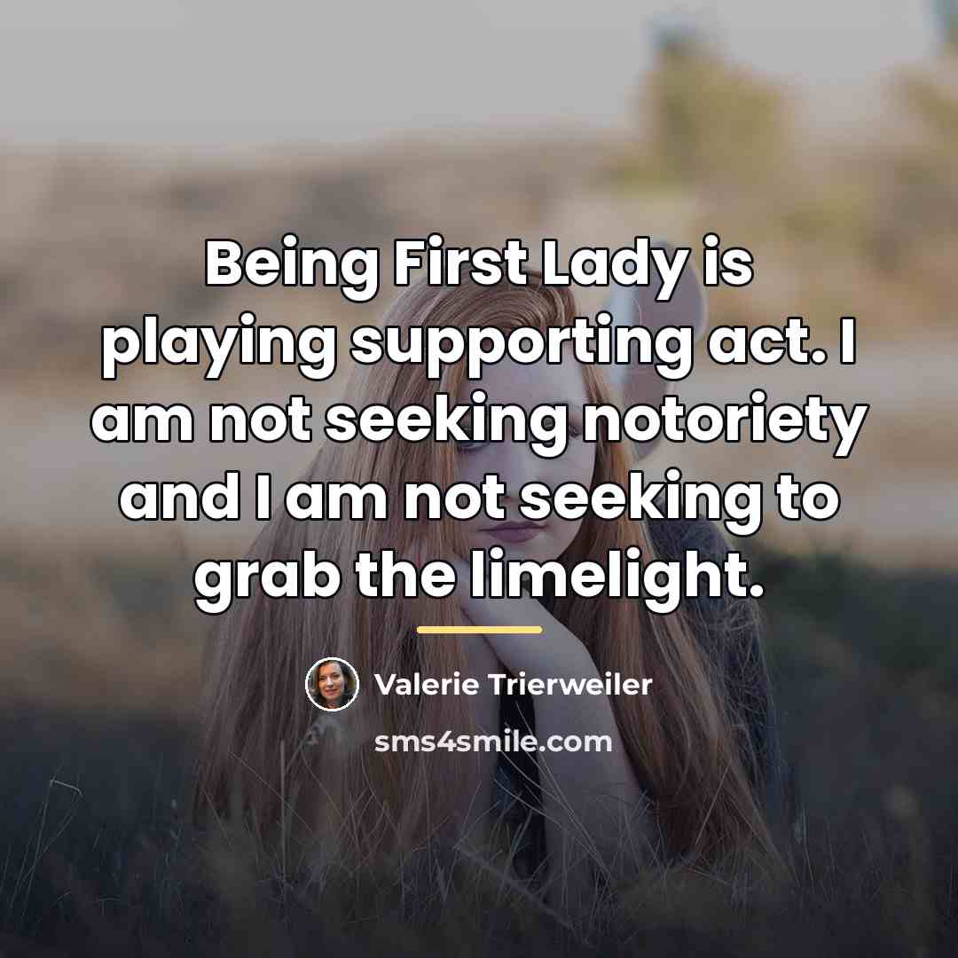 “Being First Lady is playing supporting act. I am not…” quote by Valerie Trierweiler