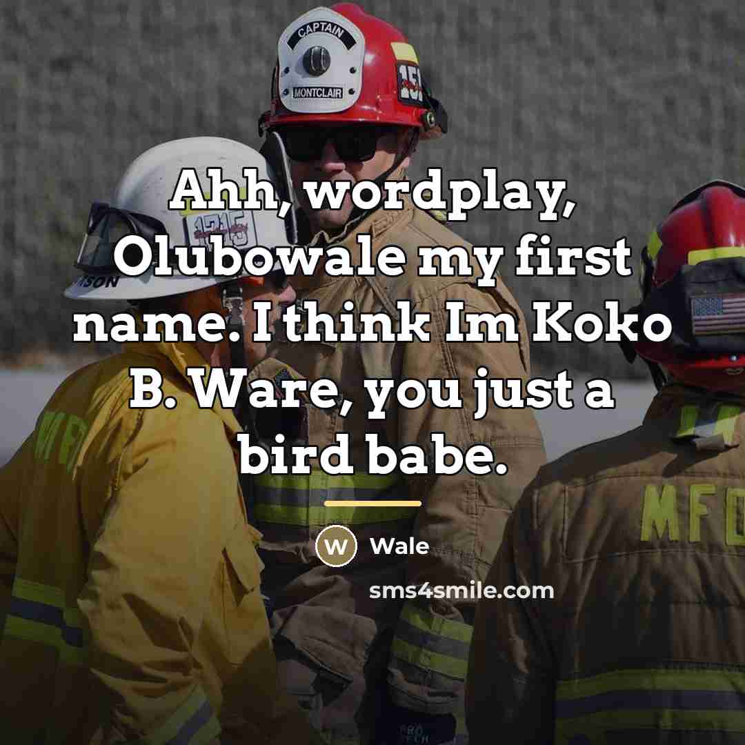 “Ahh, wordplay, Olubowale my first name. I think Im Koko…” quote by Wale