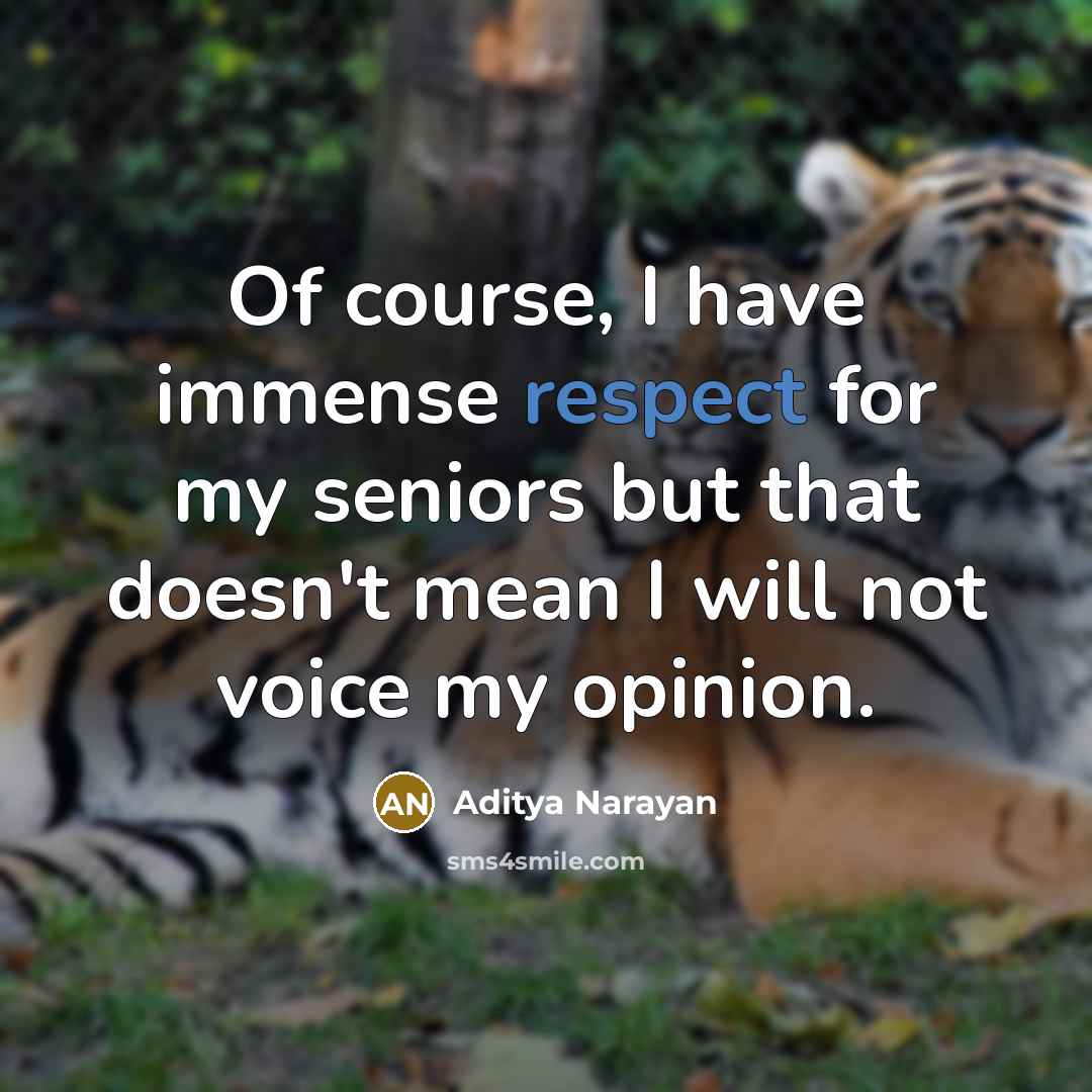 “Of course, I have immense respect for my seniors but…” quote by Aditya Narayan