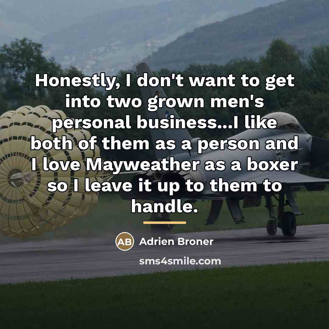 “Honestly, I don't want to get into two grown men's…” quote by Adrien Broner