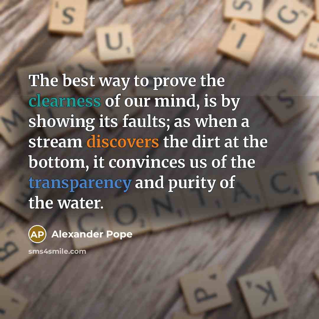 “The best way to prove the clearness of our mind,…” quote by Alexander Pope