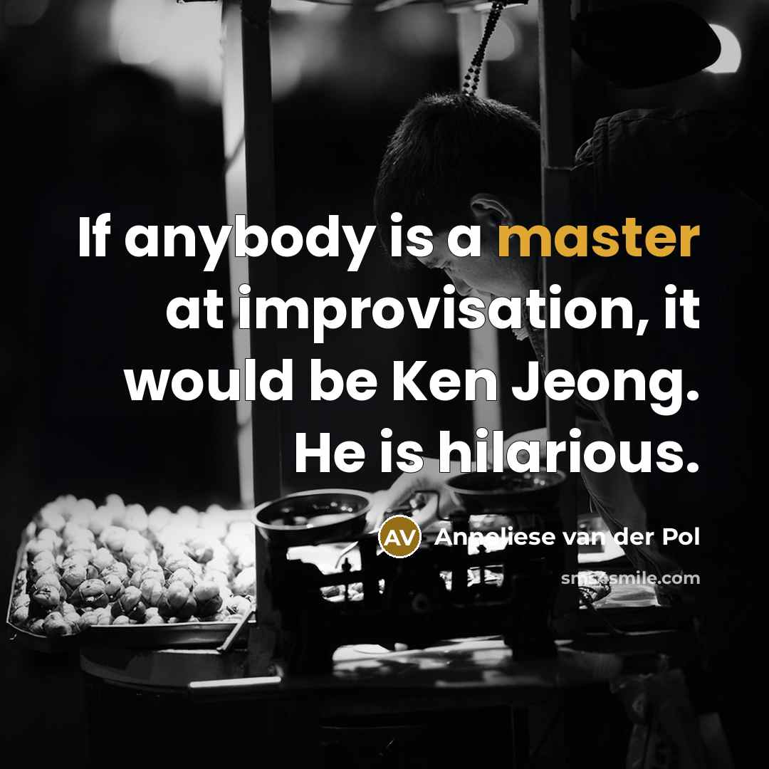 “If anybody is a master at improvisation, it would be…” quote by Anneliese van der Pol