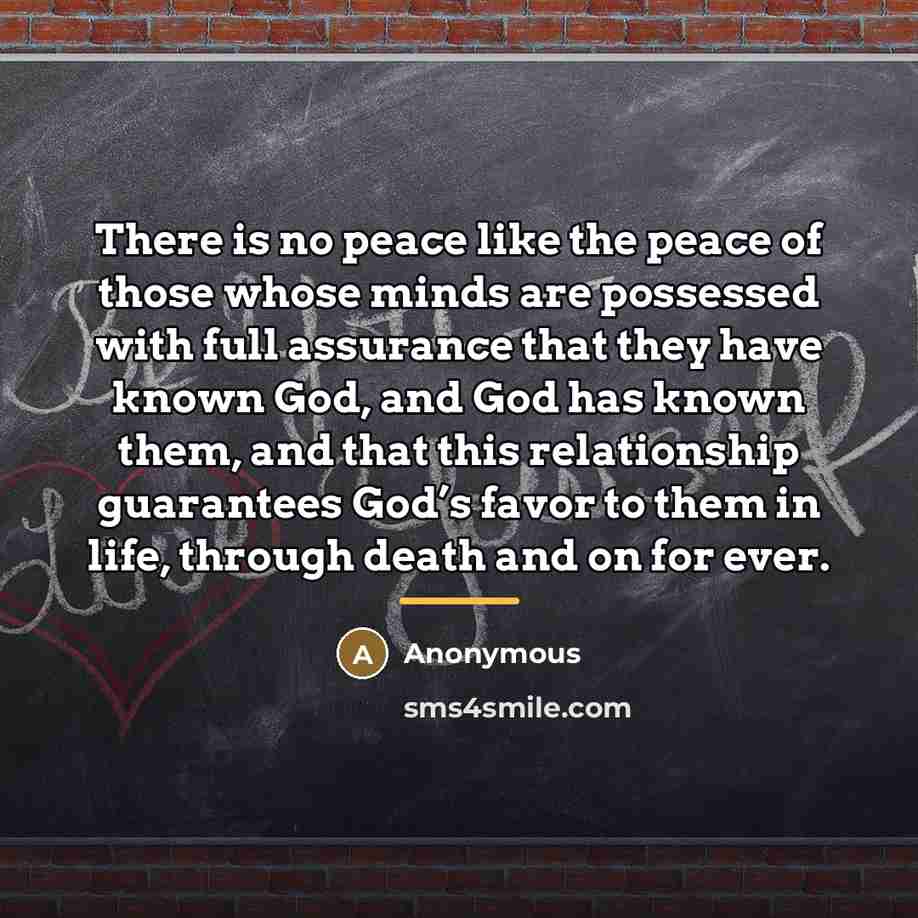 “There is no peace like the peace of those whose…” quote by Anonymous