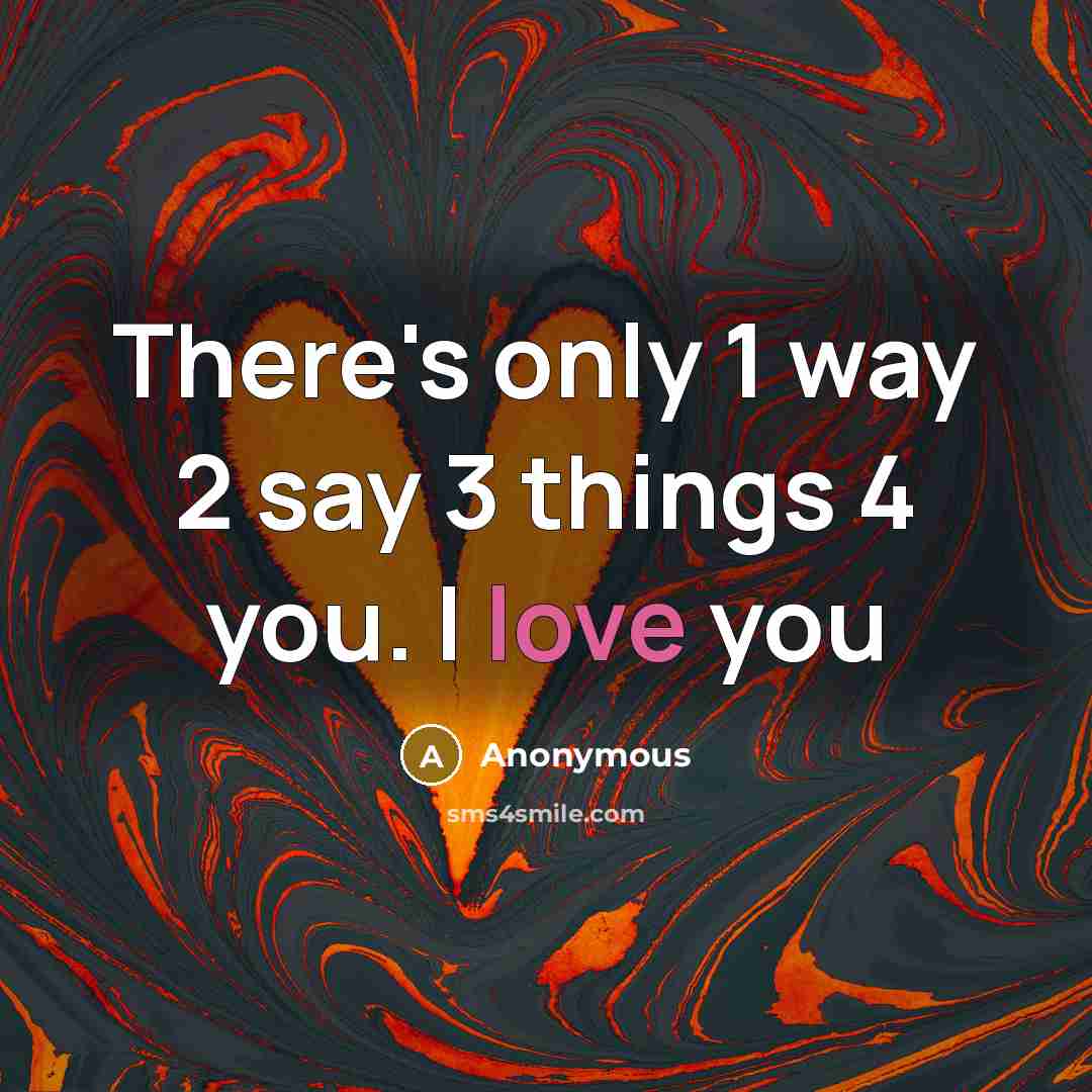 “There's only 1 way 2 say 3 things 4 you.…” quote by Anonymous