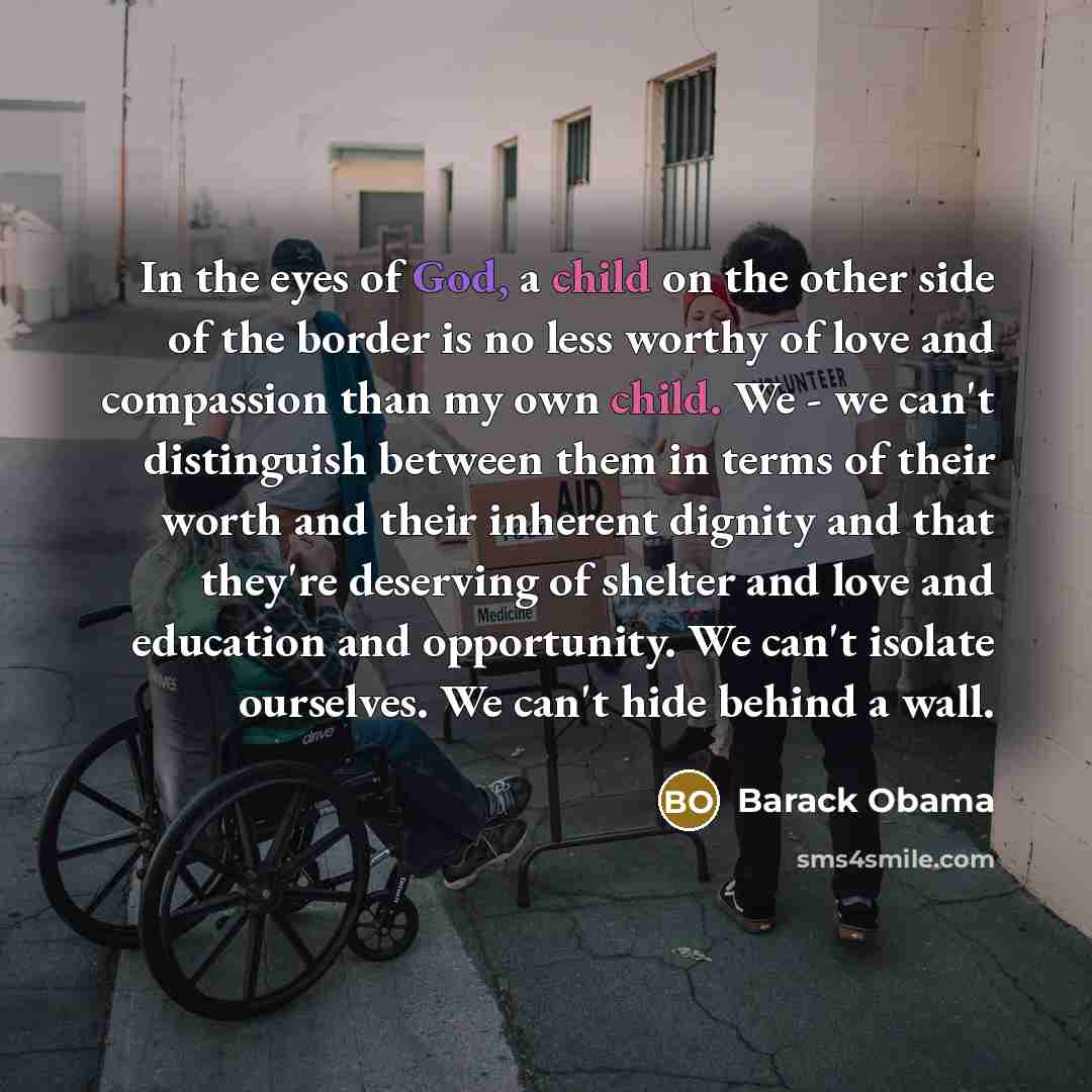 “In the eyes of God, a child on the other…” quote by Barack Obama