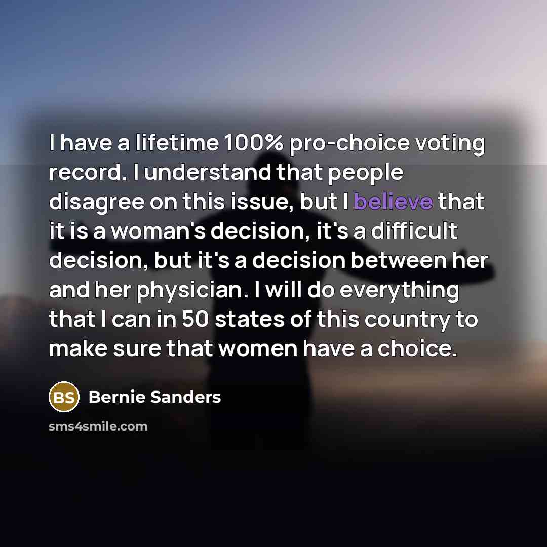 “I have a lifetime 100% pro-choice voting record. I understand…” quote by Bernie Sanders