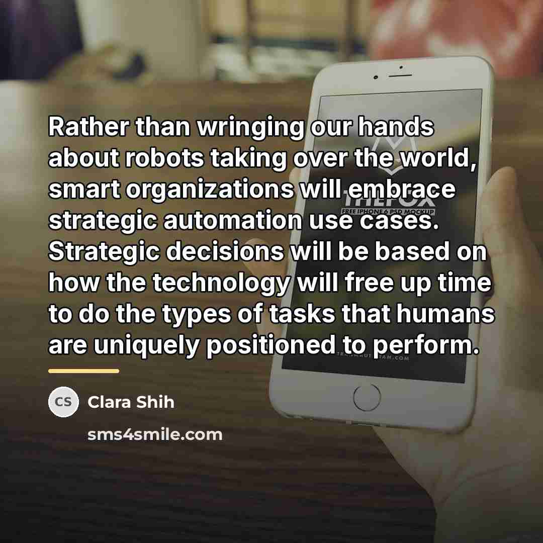 “Rather than wringing our hands about robots taking over the…” quote by Clara Shih
