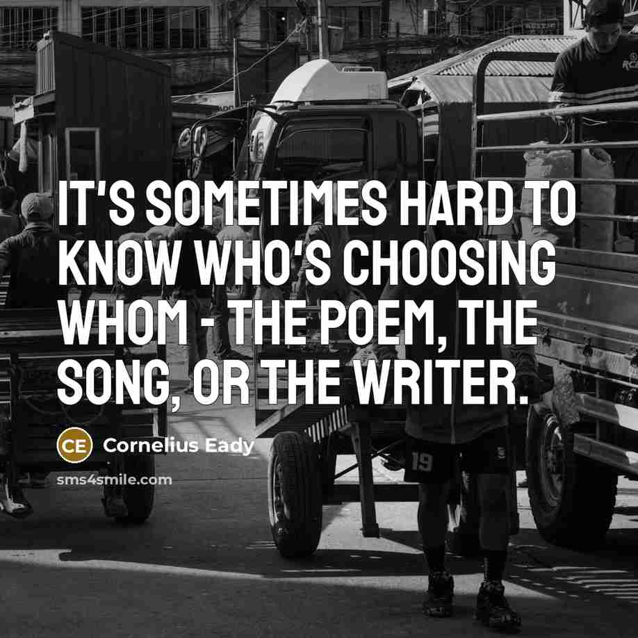 “It's sometimes hard to know who's choosing whom - the…” quote by Cornelius Eady