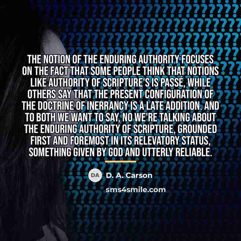 “The notion of the enduring authority focuses on the fact…” quote by D. A. Carson