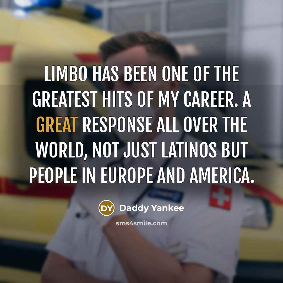 “Limbo has been one of the greatest hits of my…” quote by Daddy Yankee