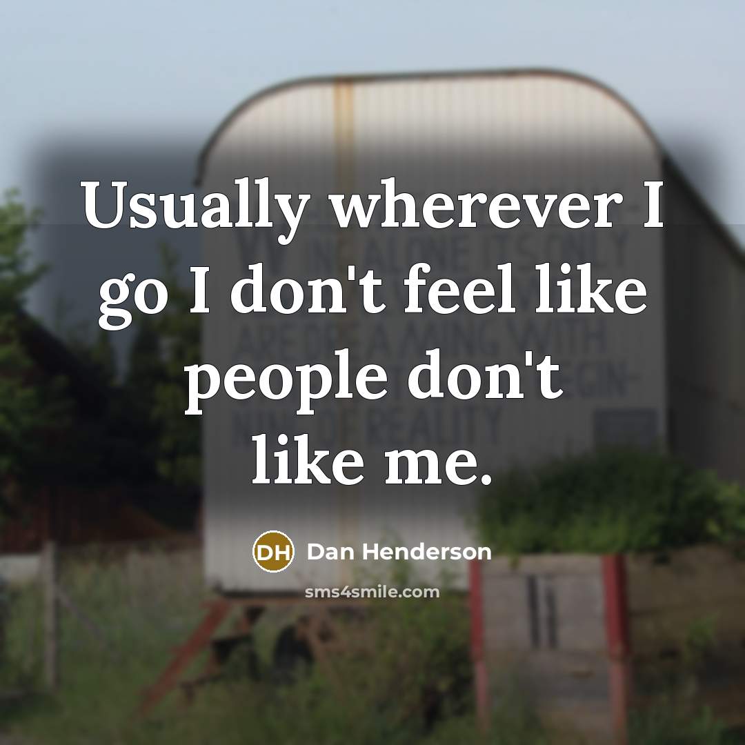 “Usually wherever I go I don't feel like people don't…” quote by Dan Henderson