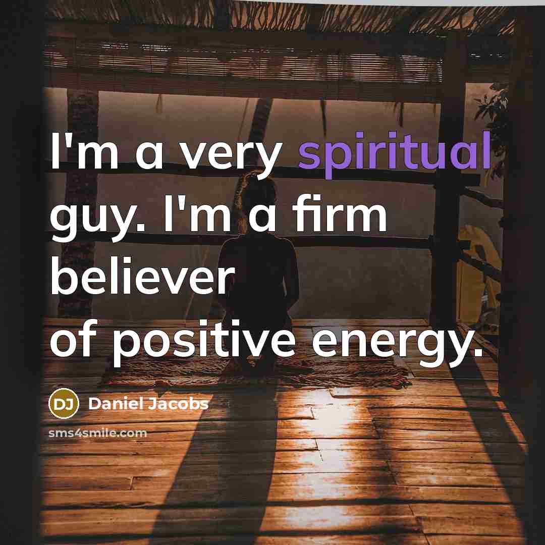 “I'm a very spiritual guy. I'm a firm believer of…” quote by Daniel Jacobs