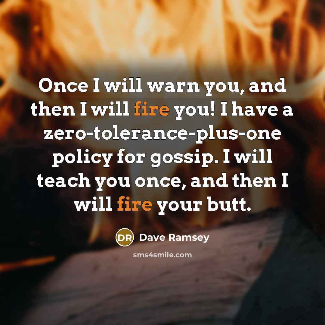“Once I will warn you, and then I will fire…” quote by Dave Ramsey