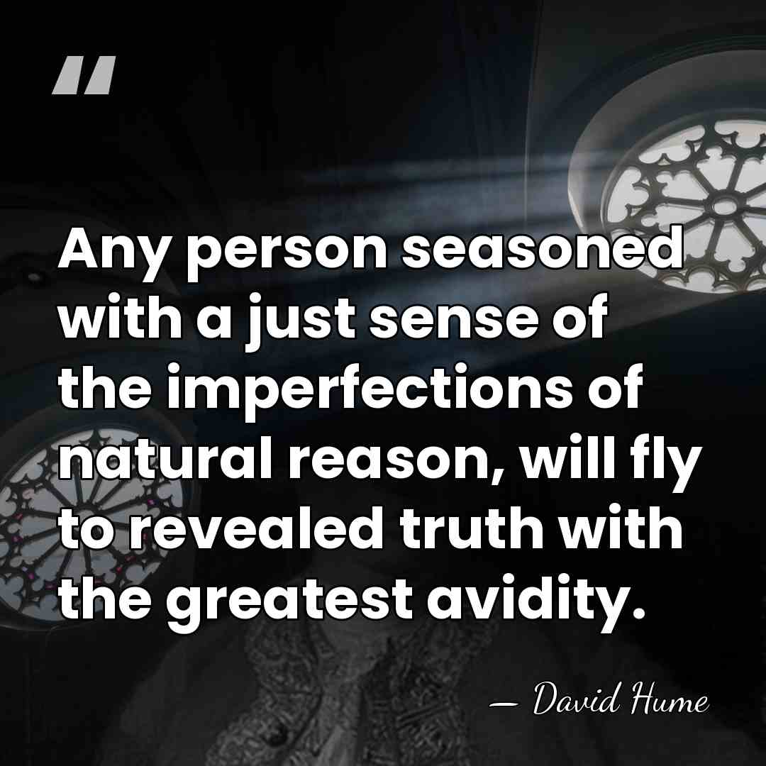 Any person seasoned with a just sense of the imperfections of natural&hellip; - David Hume