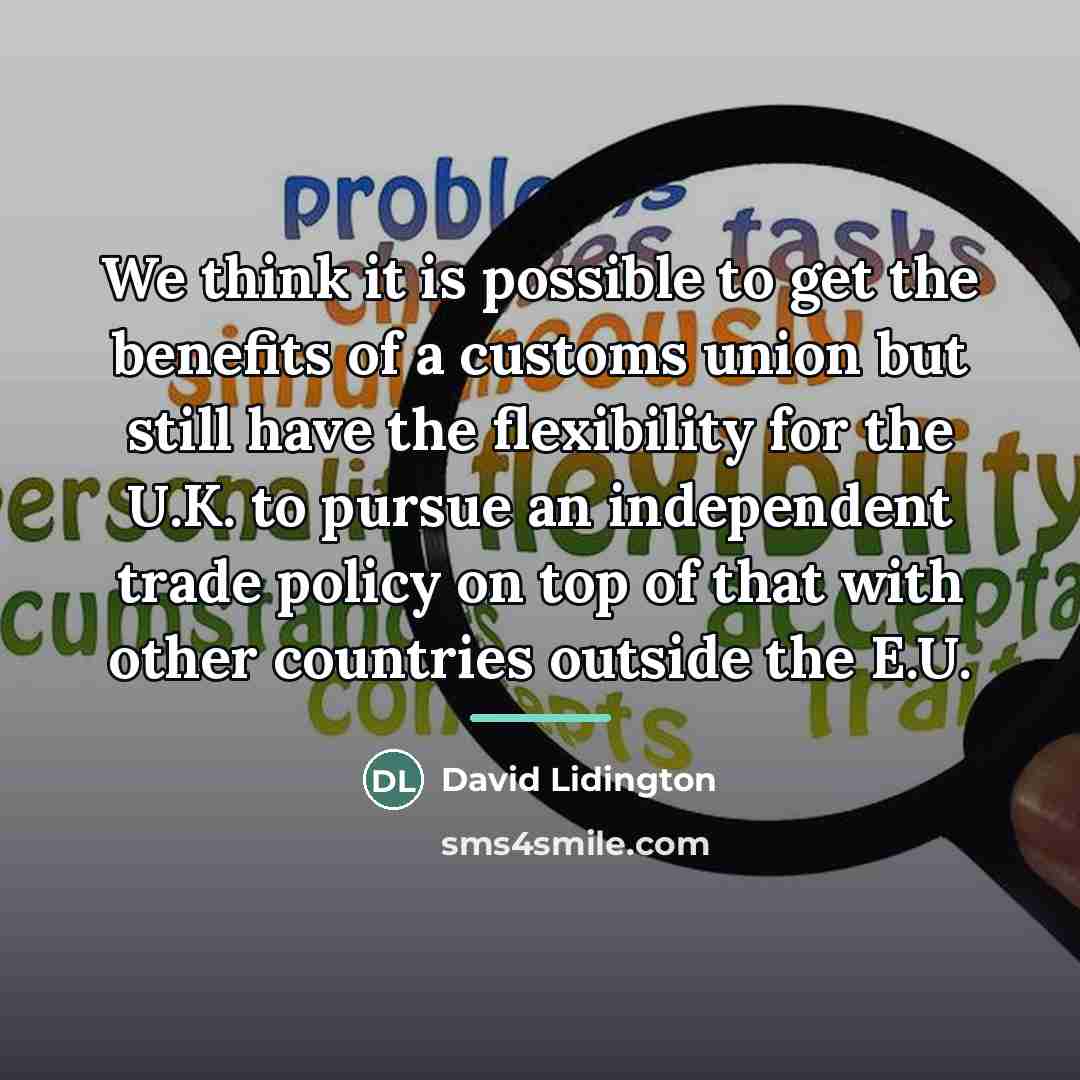 “We think it is possible to get the benefits of…” quote by David Lidington