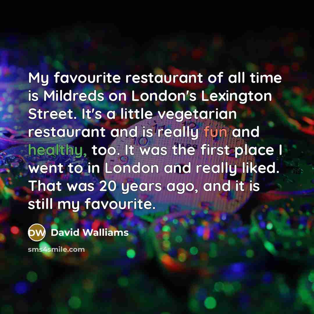 “My favourite restaurant of all time is Mildreds on London's…” quote by David Walliams