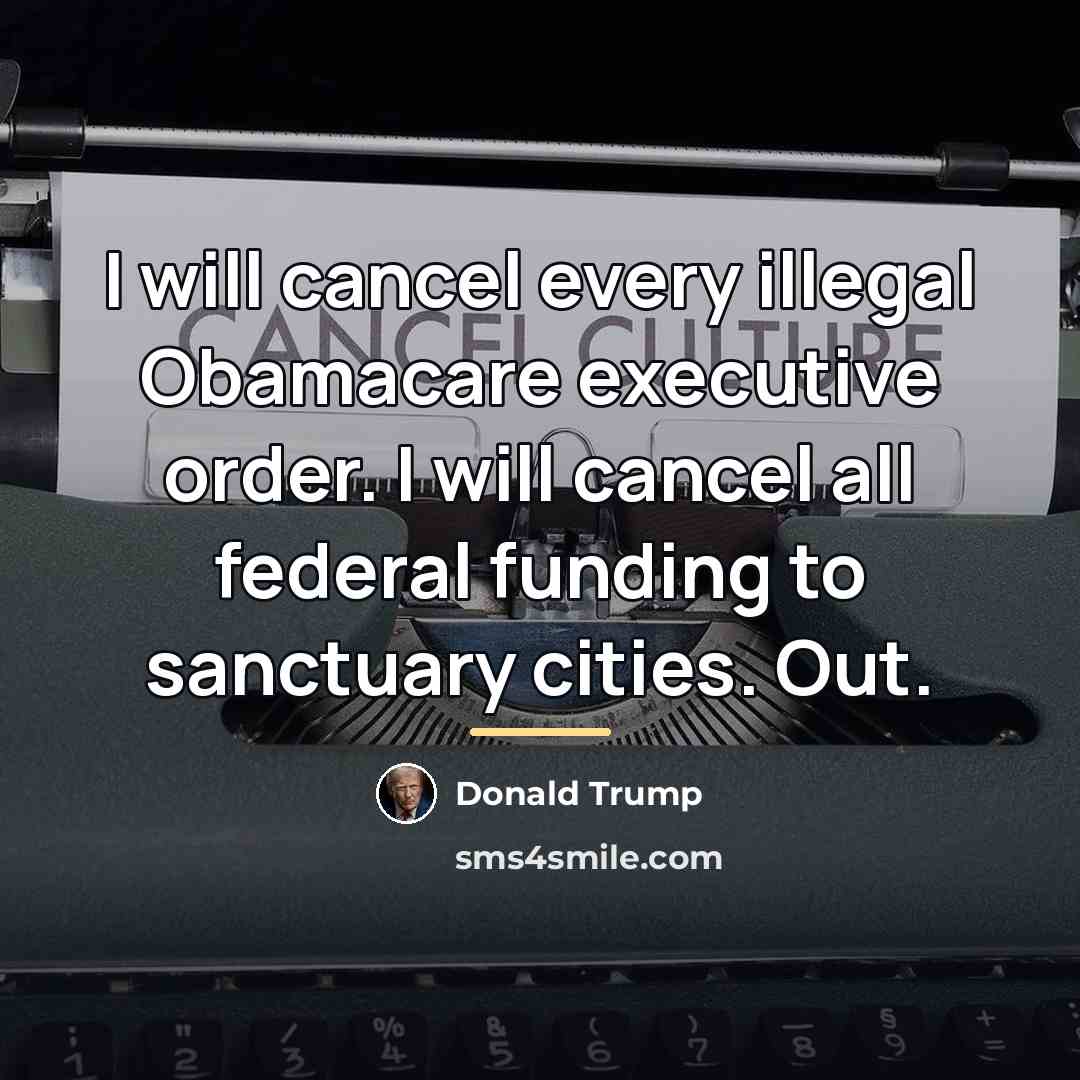 “I will cancel every illegal Obamacare executive order. I will…” quote by Donald Trump