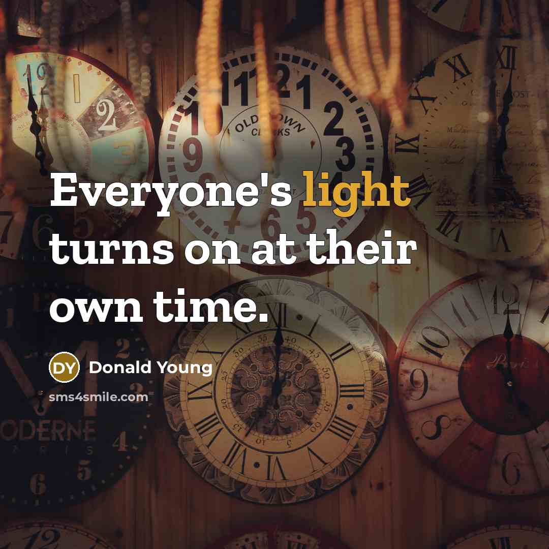 “Everyone's light turns on at their own time.…” quote by Donald Young