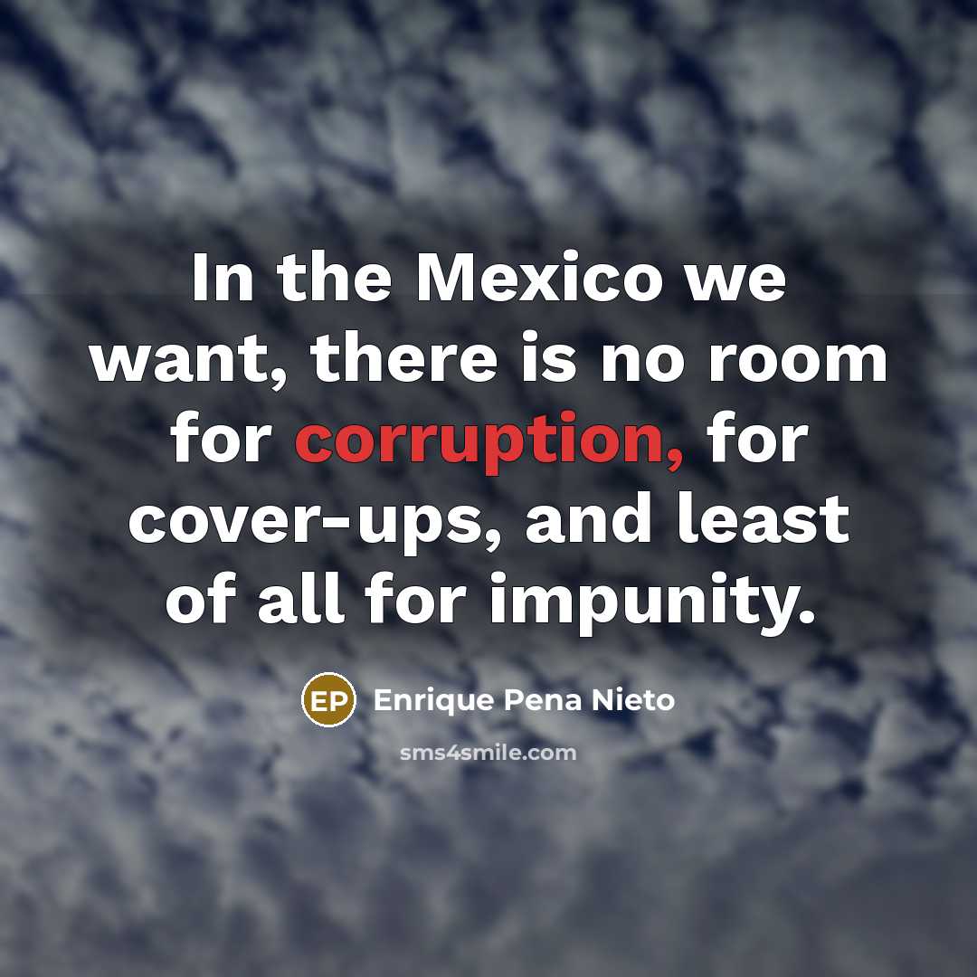 “In the Mexico we want, there is no room for…” quote by Enrique Pena Nieto