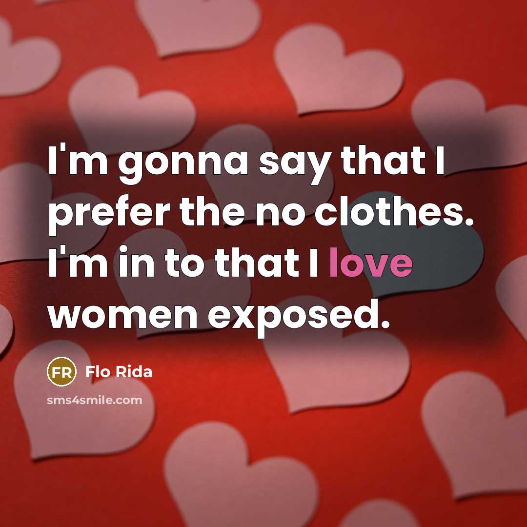 “I'm gonna say that I prefer the no clothes. I'm…” quote by Flo Rida