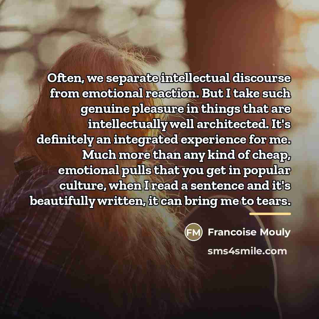 “Often, we separate intellectual discourse from emotional reaction. But I…” quote by Francoise Mouly