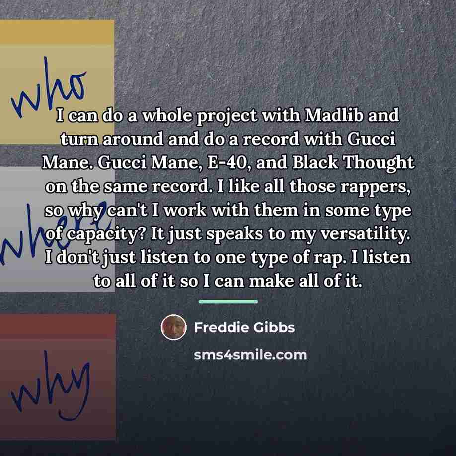 “I can do a whole project with Madlib and turn…” quote by Freddie Gibbs
