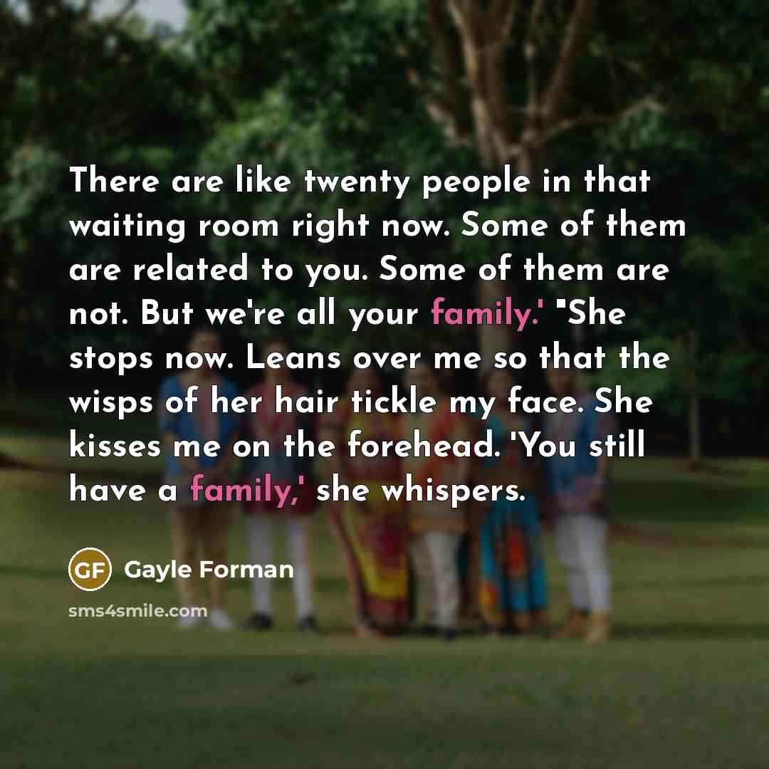 “There are like twenty people in that waiting room right…” quote by Gayle Forman